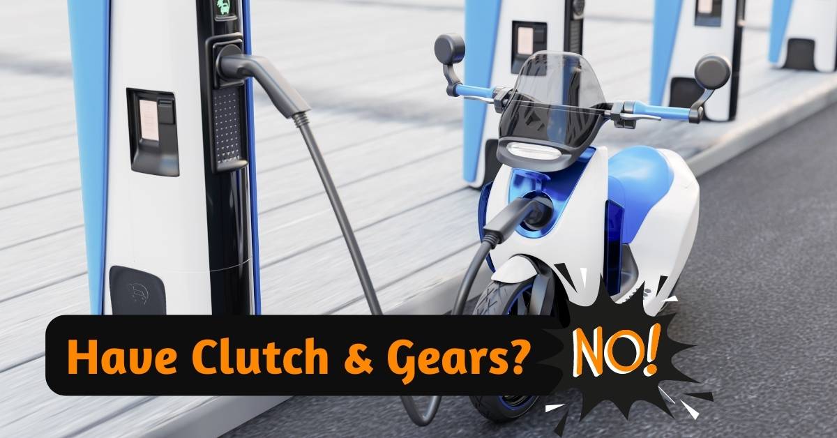 Do electric motorcycles have clutch and gears?