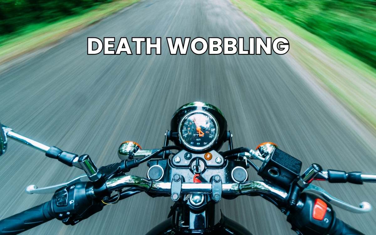 Motorcycle Death Wobble: Causes and How to Prevent It